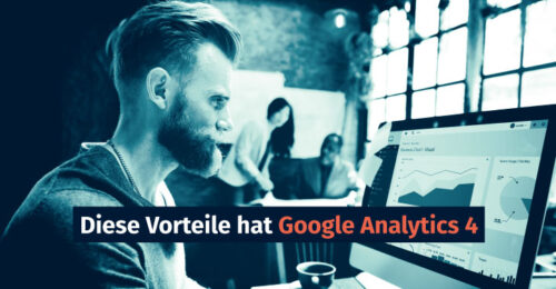 Diese Vorteile hat Google Analytics 4